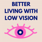 Better Living with Low Vision